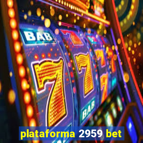 plataforma 2959 bet